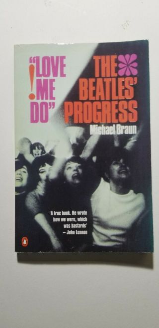 Michael Braun - Love Me Do - The Beatles Progress - 1995 Penguin Paperback