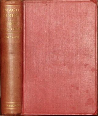1890 James Stalker,  Imago Christi: The Example Of Jesus Christ