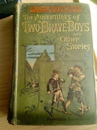 1890s Beetons Boys Own Books Adventures Of Two Brave Boys Etc Ed.  By G A Henty