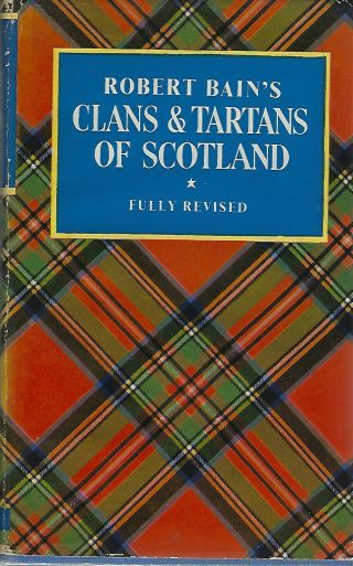 The Clans And Tartans Of Scotland (robert Bain - 1968)