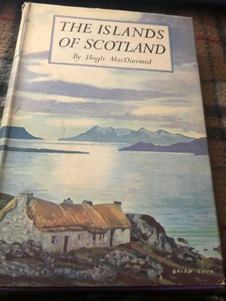 The Islands Of Scotland By Hugh Macdiarmid 1st Ed 1939 B T Batsford