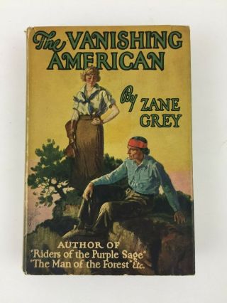 The Vanishing American By Zane Grey Grosset Dunlap Edition With C - A Code 1925