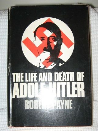 The Life And Death Of Adolf Hitler By Robert Payne Hard Cover Book