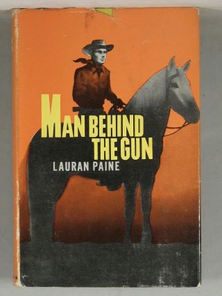 Man Behind The Gun By Lauren Paine 1958 First Edition Arcadia House Western Hc