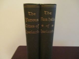 The Famous Cities Of Ireland 1915 And The Fair Hills Of Ireland 1914 By S.  Gwynn