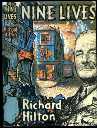 Richard Hilton / Nine Lives: The Autobiography Of An Old Soldier 1955 First Edit