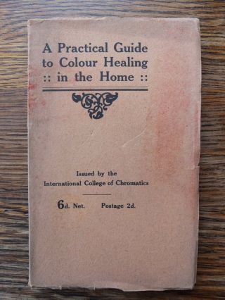 A Practical Guide To Colour Healing In The Home By John J Pool Circa 1920