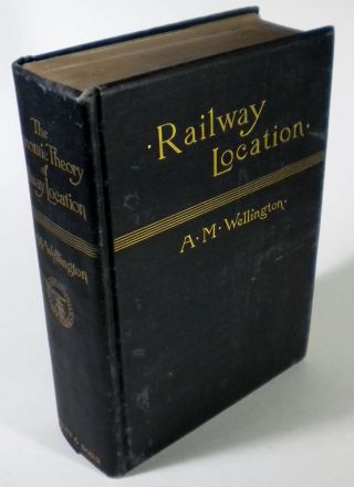 The Economic Theory Of Railway Location Am Wellington 1901 6th Edition History