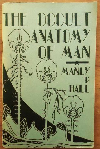 The Occult Anatomy Of Man By Manly P.  Hall Pb 1947 7th Ed Vg