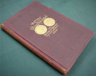 History Of The United States And American Coinage - 1889 Book