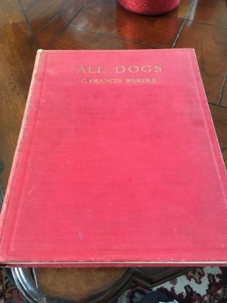 1935 All Dogs C.  Francis Wardle Dog Illustrations Book