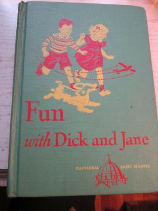 Fun With Dick And Jane 1947 (cathedral Basic Reader) By Rev.  John A.  O 