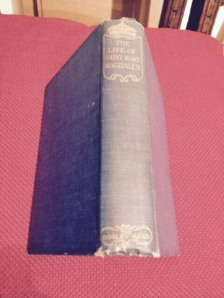 The Life Of Saint Mary Magdalen By Valentina Hawtrey 2nd Ed,  1905,  Bodley Head