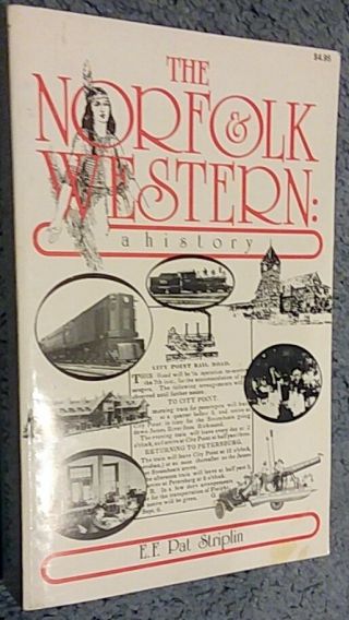 Vintage Pb Railroad Book The Norfolk Western A History By E F Pat Striplin
