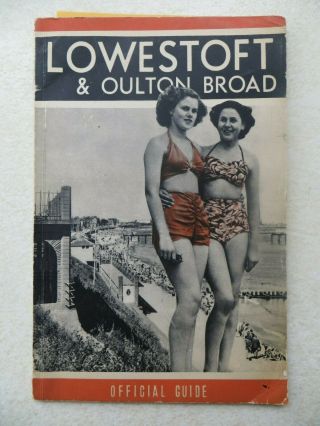 Lowestoft & Oulton Broad " Where Broadland Meets The Sea " - Official Guide (1947)