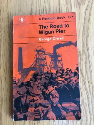 The Road To Wigan Pier George Orwell Vintage Penguin First Edition 1962