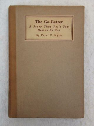 Peter Kyne The Go - Getter A Story That Tells You How To Be One Cosmopolitan 1922
