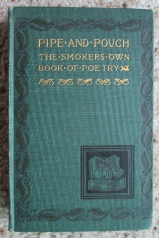 Pipe And Pouch - The Smokers Own Book Of Poetry - 119 Years Old