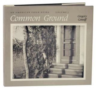 Gregory Conniff / Common Ground An American Field Guide Volume 1 1st Ed 117642