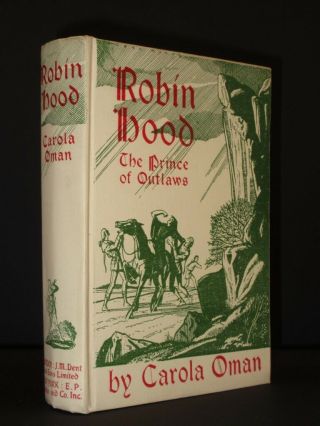 Robin Hood.  The Prince Of Outlaws Carola Oman 1937 1st Edition Lytell Geste