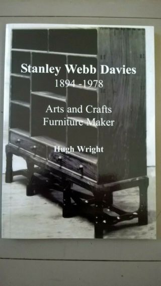 Stanley Webb Davies 1894 - 1978 Arts & Crafts Furniture Maker Hugh Wright Signed