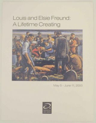 Louis Freund / Louis And Elsie Freund A Lifetime Creating First Edition 139798