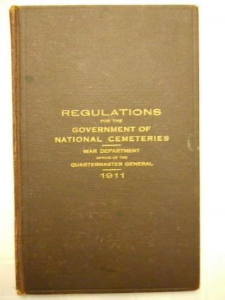 Regulations For The Government Of National Cemeteries (war Department) 1911