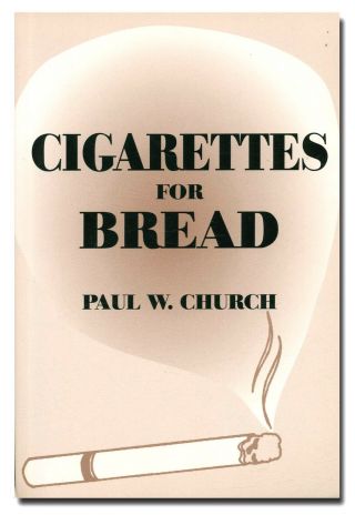 Cigarettes For Bread By Church Pb 2007 Us Army Pow Stalag Vii - A Ww2