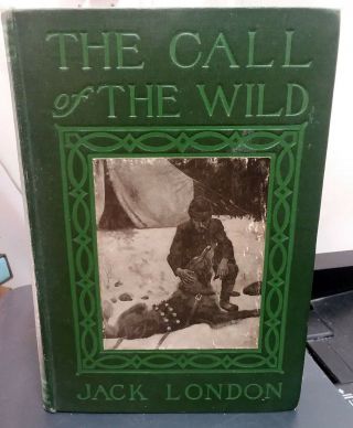 Book - Classics - Antiquarian - Collectible - The Call Of The Wild - Jack London - 1908 Repr