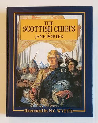 The Scottish Chiefs By Jane Porter,  Illustrated By N.  C.  Wyeth,  Hardback W/dustja