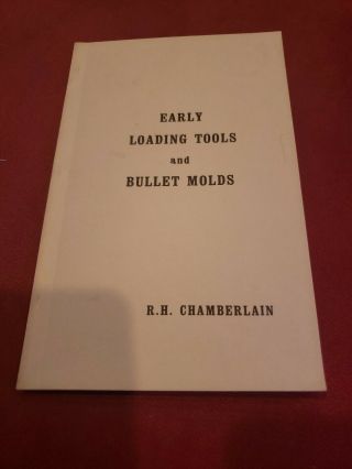 Vintage Early Loading Tools And Bullet Molds R.  H.  Chamberlain 1970