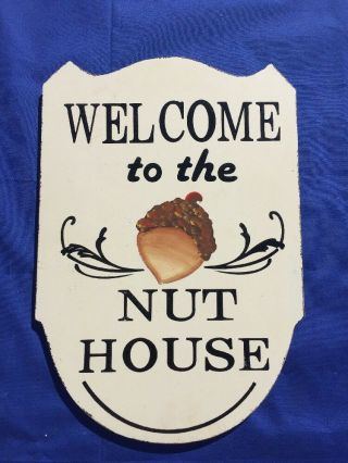 Vintage Primitive Welcome To Nut House Unique Sign Wall Plaque One Of A Kind ❤️