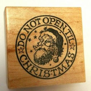 Psx E - 121 Do Not Open Till Christmas Santa Clause Rubber Stamp Vintage 1987