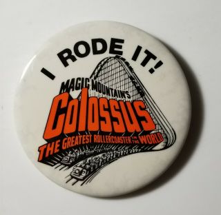 Vintage 1978 Magic Mountain " I Rode It " Colossus Pin Back Button Badge 3 " Dia.