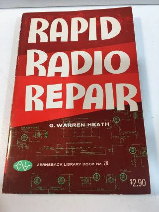 Vintage 1960 Rapid Radio Repair 78 - By G.  Warren Heath,  224 Pages