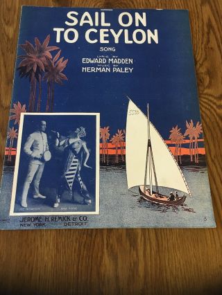Vintage Sheet Music - Sail On To Ceylon 1916 Madden/paley - Joe Niemeyer & Nina P