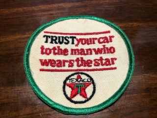 Vintage Texaco " Trust Your Car To The Man Who Wears The Star " Patch - 3 "