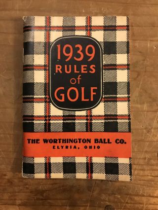 Vintage 1939 Rules Of Golf Book By The Worthington Ball Co.  Elyria Ohio