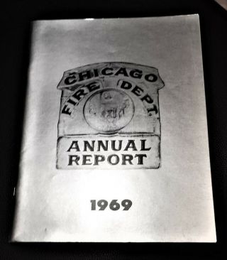Chicago Fire Dept.  1969 Annual Report (over 100 Vintage Fire Photos)