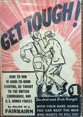 Get Tough How To Win In Hand To Hand Fighting By Major W.  E.  Fairbairn Vintage
