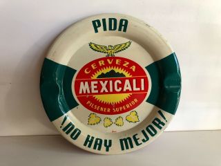 Mexicali Beer Vintage Ashtray Tip Tray Size No Hay Mejor Pilsener Superior