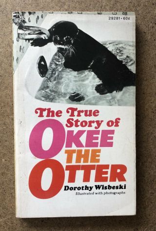 Vintage 1970 Second Printing The True Story Of Okee The Otter Paperback Wisbeski