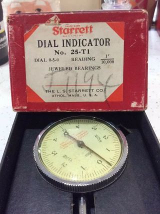 Vintage Starrett No.  25 - T1 Dial Indicator