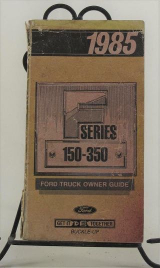 Vintage 1985 F Series 150 - 350 Ford Truck Owner Guide