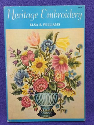 Heritage Embroidery By Elsa S.  Williams - Vintage Book
