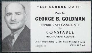 George Goldman Multnomah County Oregon Constable Vintage Election Campaign Card
