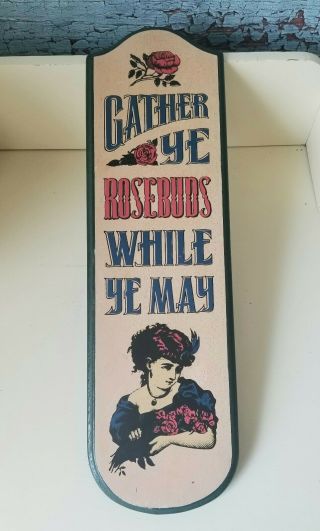 Vintage Bar Sign Woodcraft 1968 Victorian Woman Gather Ye Rosebuds While Ye May