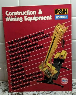 Vintage P&h Kobelco Construction & Mining Equipment Shovel Truck Crane Brochure