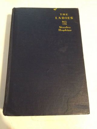 Antique Vintage Book - The Ladies - Stanley Hopkins 1933