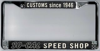So - Cal Speed Shop Vintage Custom Hot Rod Rat California License Plate Frame.